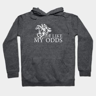 I Like My Odds Kentucky Derby Hoodie